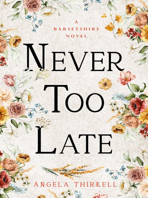 Title details for Never too Late by Angela Thirkell - Available